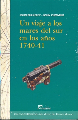 Un Viaje A Los Mares Del Sur En Los Años 1740-41 - Bulkeley,