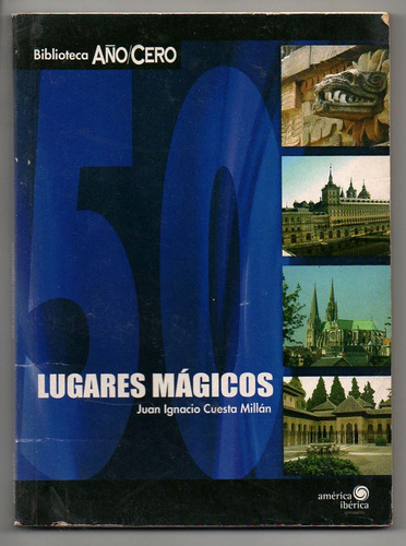 50 Lugares Magicos - Juan Ignacio Cuesta Millan