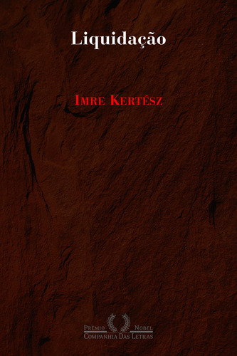 Liquidação, de Kertész, Imre. Editorial Editora Schwarcz SA, capa mole em português, 2005