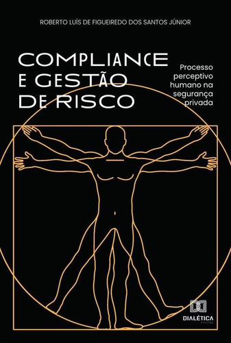 Compliance E Gestão De Risco, De Roberto Luís De Figueiredo Dos Santos. Editorial Editora Dialetica, Tapa Blanda En Portugués