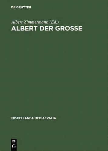 Albert Der Grosse, De Albert Zimmermann. Miscellanea Mediaevalia, Vol. 1. Editorial De Gruyter, Tapa Dura En Alemán