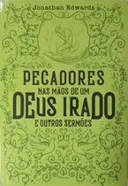 Comprar Livro Pecadores Nas Mãos De Um Deus Irado Jonathan Edwards