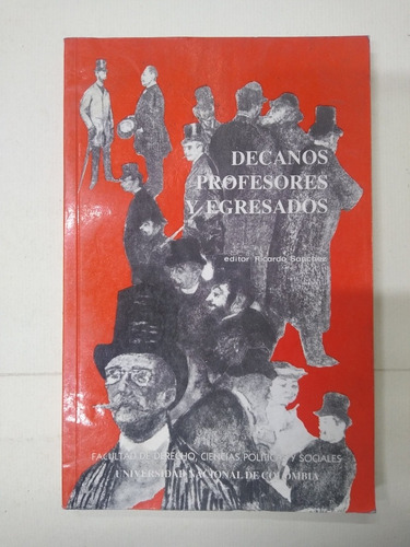 Rectores, Decanos, Profesores Y Egresados Derecho Unal