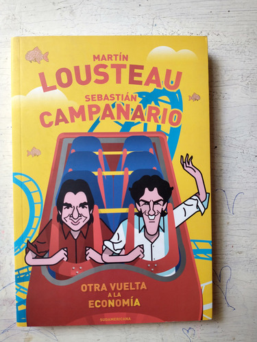 Otra Vuelta A La Economia Martin Lousteau - S. Campanario