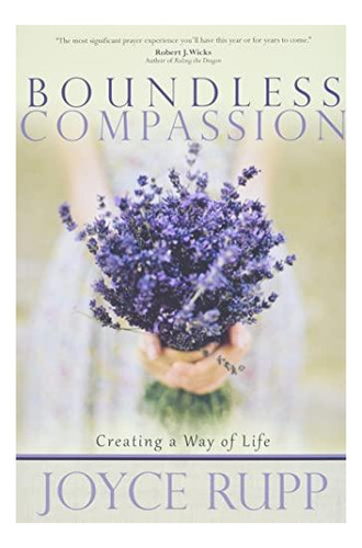 Boundless Compassion: Creating A Way Of Life - (libro En Ing