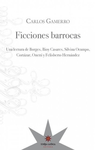 Ficciones Barrocas - Carlos Gamerro - Eterna Cadencia