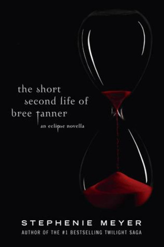 Short Second Life Of Bree Tanner, The-meyer, Stephenie-littl