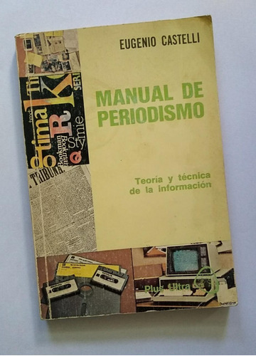 Eugenio Castelli: Manual De Periodismo.