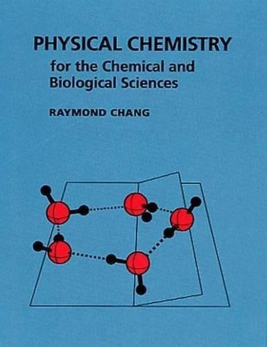 Physical Chemistry For The Chemical & Biological Sciences