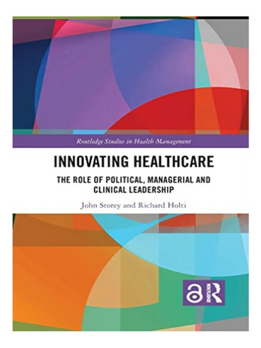 Innovating Healthcare - John Storey, Richard Holti. Eb02