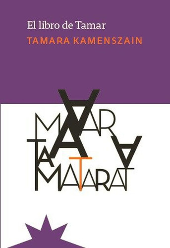 Libro De Tamar (2 Ed), El, De Tamara Kamenszain. Editorial Eterna Cadencia, Tapa Blanda, Edición 1 En Español