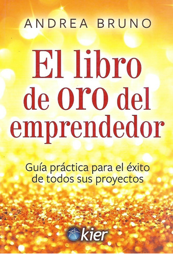 El Libro De Oro Del Emprendedor Anrea Bruno