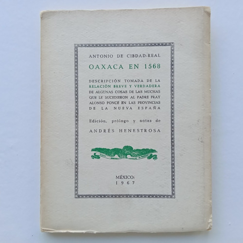 Oaxaca En 1568. Antoni De Cibdad-real. Bibliófilos Oaxaqueño