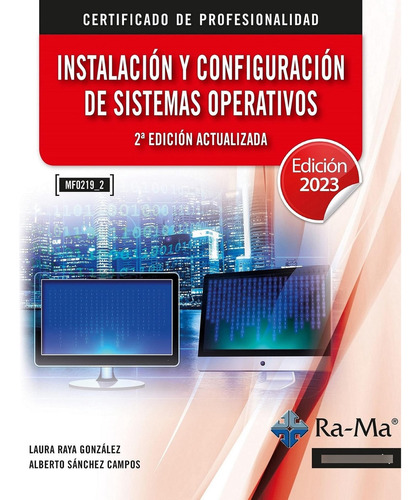 Mf0219_2 Instalación Y Configuración De Sistemas Operativos 