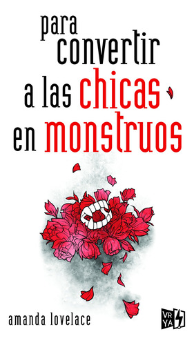PARA CONVERTIR A LAS CHICAS EN MONSTRUOS, de Lovelace, Amanda. Editorial Vrya, tapa dura en español, 2021
