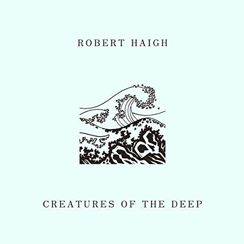 Haigh Robert Creatures Of The Deep  Usa Import Cd