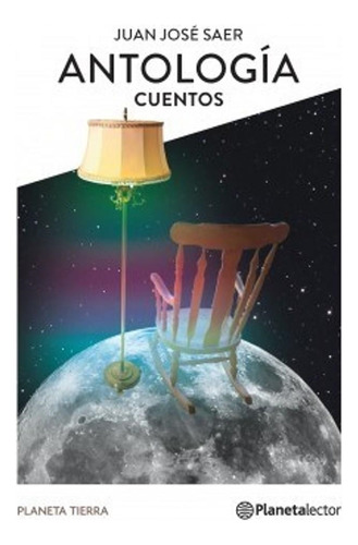 Libro Antologia, Cuentos - Novedad - Saer, Juan Jose