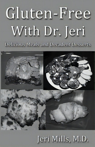 Gluten-free With Dr. Jeri, De Jeri Mills M D. Editorial White Sage Press, Tapa Blanda En Inglés