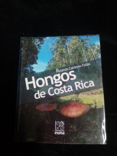 Libro Hongos De Costa Rica Ed.euna