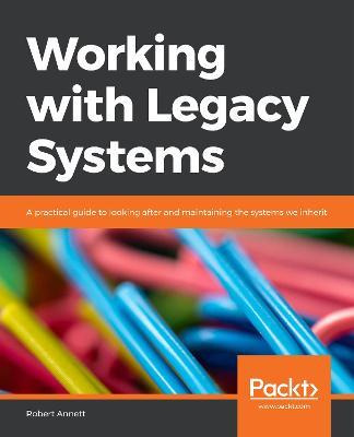 Libro Working With Legacy Systems : A Practical Guide To ...