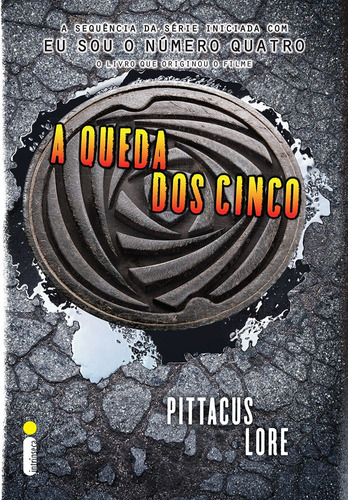 A queda dos cinco: (Série Os legados de Lorien vol. 4), de Lore, Pittacus. Série Os legados de Lorien (4), vol. 4. Editora Intrínseca Ltda., capa mole em português, 2013