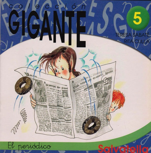 Colección Gigante 5 - El Periódico, De Teresa Sabaté, Rita Culla. Editorial Ediciones Gaviota, Tapa Blanda, Edición 2001 En Español