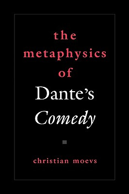Libro The Metaphysics Of Dante's Comedy - Moevs, Christian