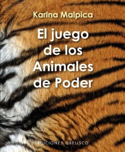 Juego De Los Animales De Poder, El / Malpica, Karina