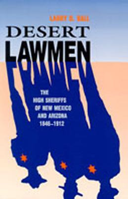 Libro Desert Lawmen: The High Sheriffs Of New Mexico And ...