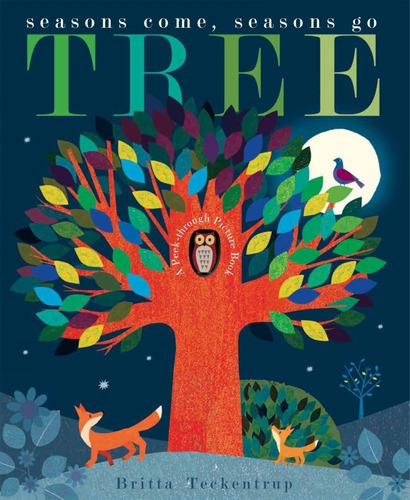 Tree - Seasons Come, Seasons Go- A Peek-through Picture Book