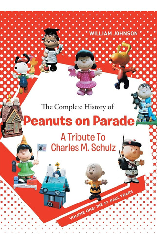 Libro: The Complete History Of Peanuts On Parade: A Tribute 