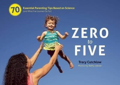 Libro Zero To Five : 70 Essential Parenting Tips Based On...