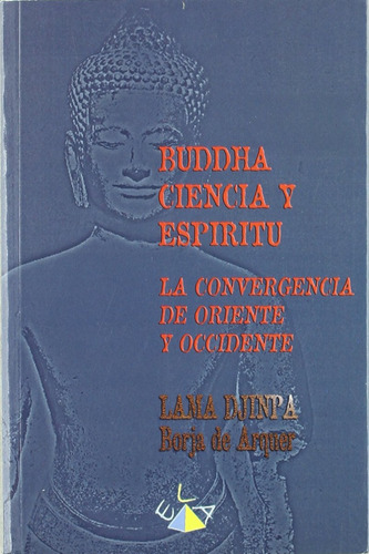 Buddha Ciencia Y Espíritu. Borja De Arquer