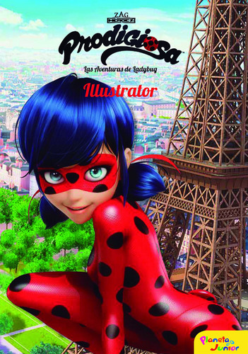 Prodigiosa. Las Aventuras De Ladybug. Illustrator: Narrativa