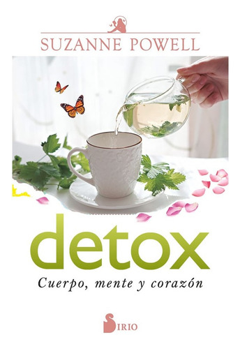 Detox. Cuerpo, Mente Y Corazon