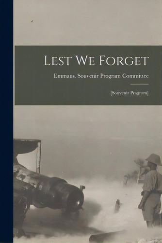 Lest We Forget: [souvenir Program], De Emmaus (pa ) Souvenir Program Commit. Editorial Legare Street Pr, Tapa Blanda En Inglés