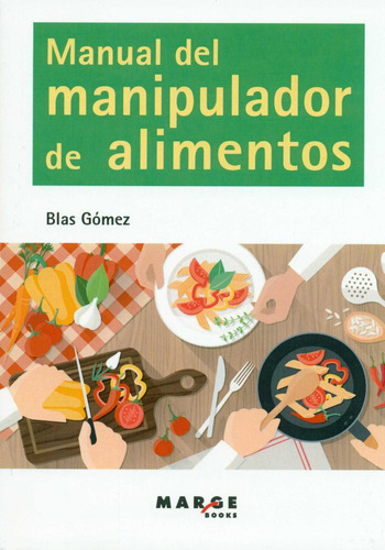 Libro: Manual Del Manipulador De Alimentos. Gómez, Blas. Mar