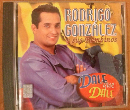 Cd Rodrigo González Y Sus Bambinos Dale Que Dale (Usado)