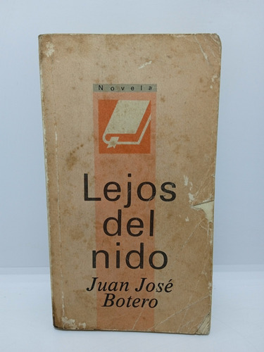 Lejos Del Nido - Juan José Botero - Literatura Colombiana