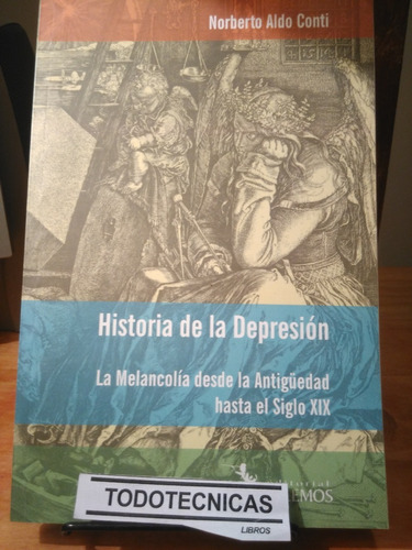 Historia De La Depresion - Melancolia  Conti Norberto   -pl-