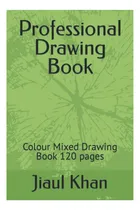 Comprar Libro: Libro De Dibujo Profesional: Libro De Dibujo Mixto De