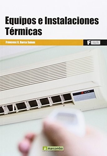 Libro Equipos E Instalaciones Trmicas De Francesc X Barca Sa