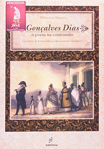 Libro Gonçalves Dias O Poeta Na Contramão De Marques  José E