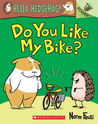Libro Do You Like My Bike?: An Acorn Book (hello, Hedgeho...