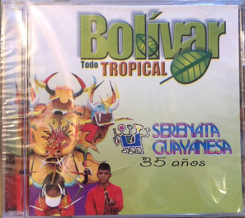 Serenata Guayanesa - Bolivar Todo Tropical. Cd, Album.