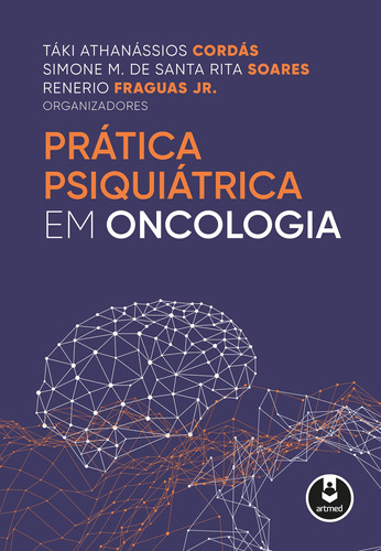 Prática Psiquiátrica em Oncologia, de Cordás, Táki Athanássios. Artmed Editora Ltda., capa mole em português, 2019