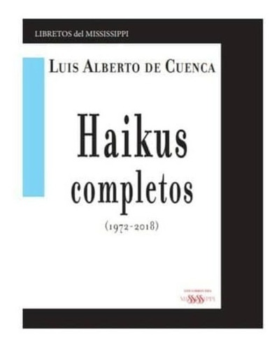 Haikus Completos | Luis Alberto De Cuenca Y Prado