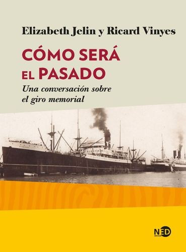 Libro Cómo Será El Pasado. Una Conversación Sobre El Giro M