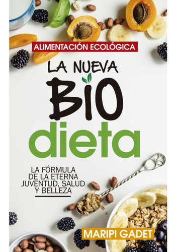 Alimentación Ecológica: La Nueva Bio Dieta