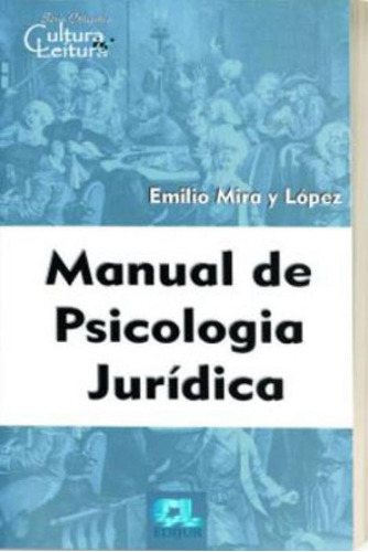 MANUAL DE PSICOLOGIA JURÍDICA - 2021, de LÓPEZ, EMILIO MIRA Y. Editora Edijur, capa mole em português